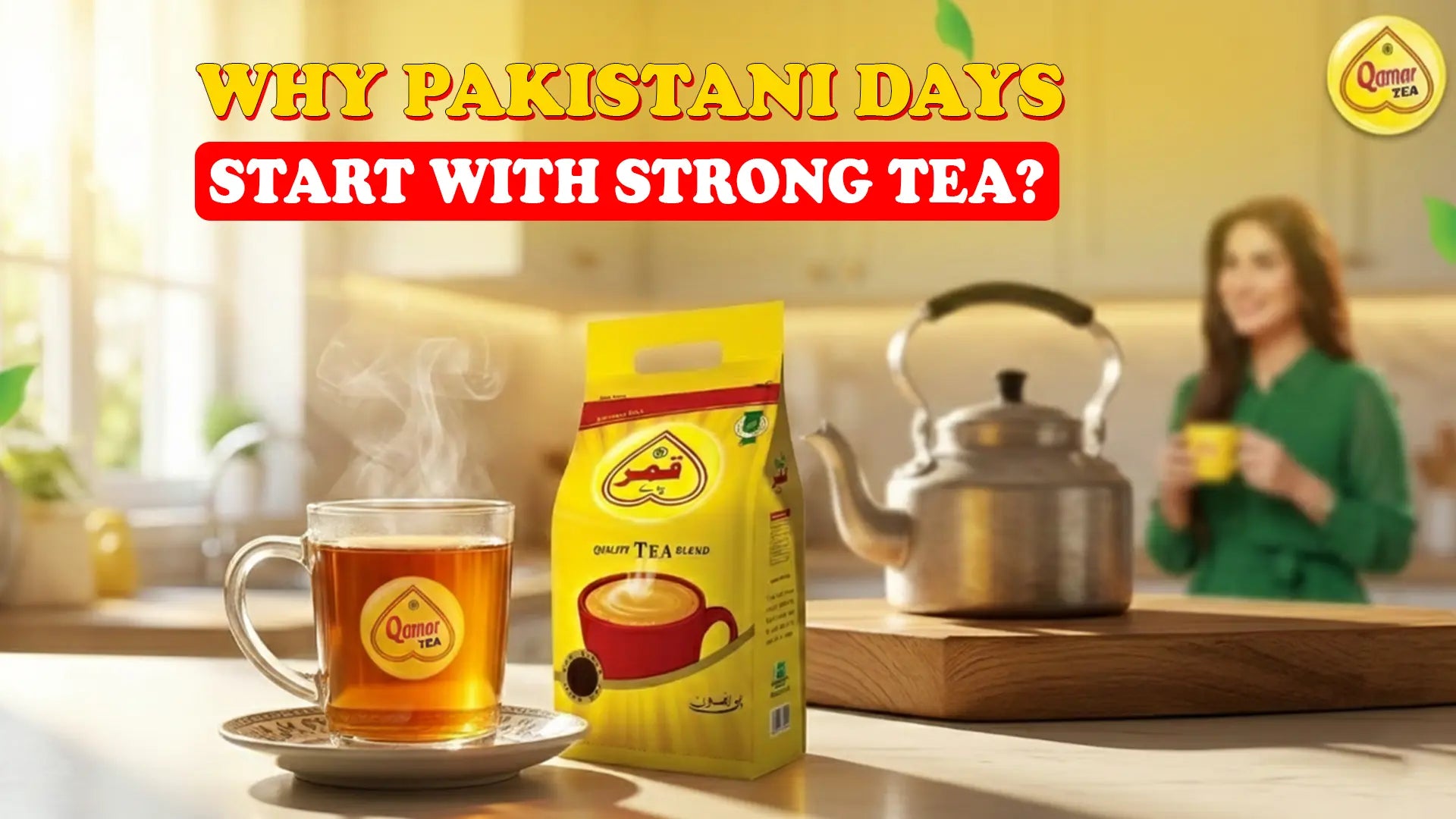 Why Every Pakistani Day Starts With a Strong Cup of Tea
