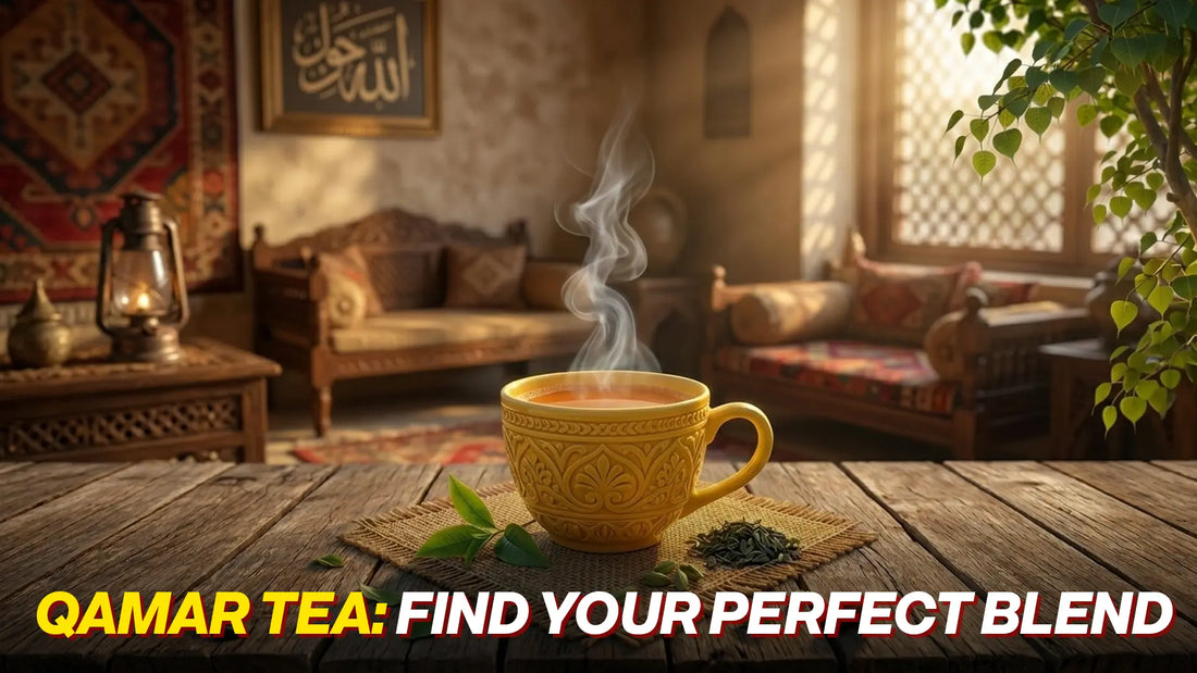 Different Types of Qamar Tea: Finding the Right Blend for Your Day