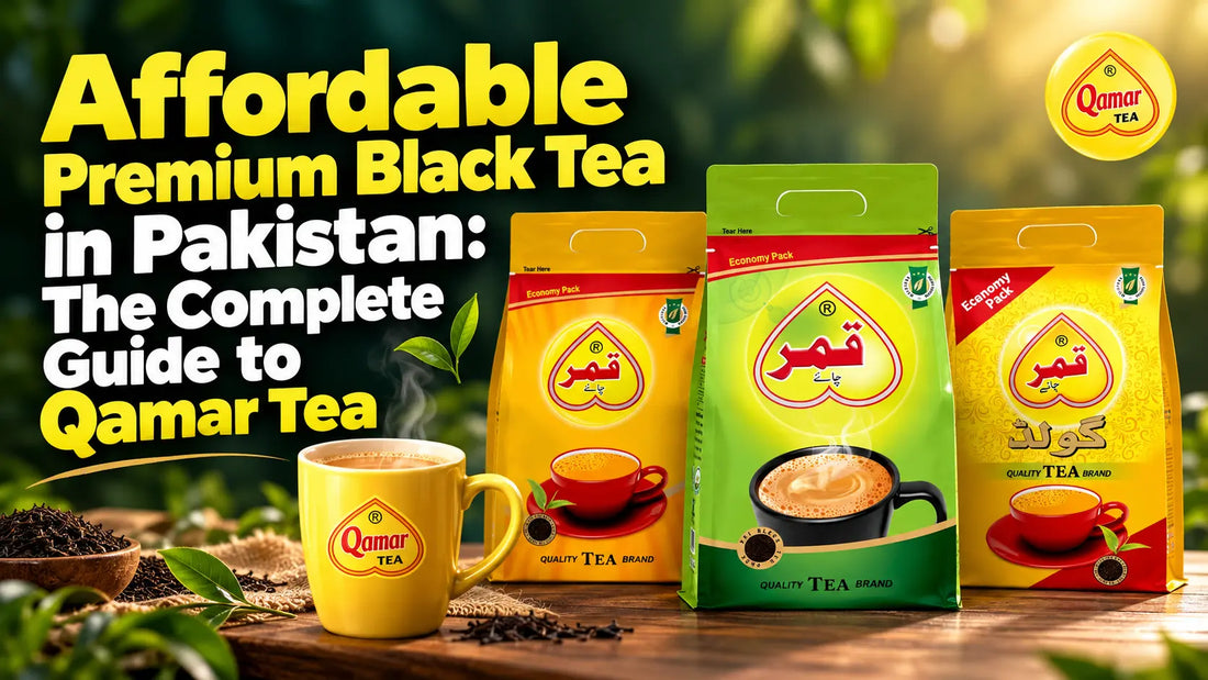 Affordable premium black tea in Pakistan Qamar Tea guide