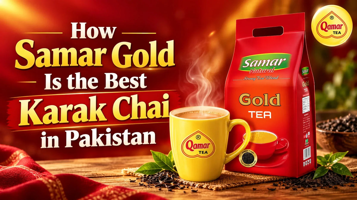 Samar Gold tea with a hot cup of strong karak chai in Pakistan